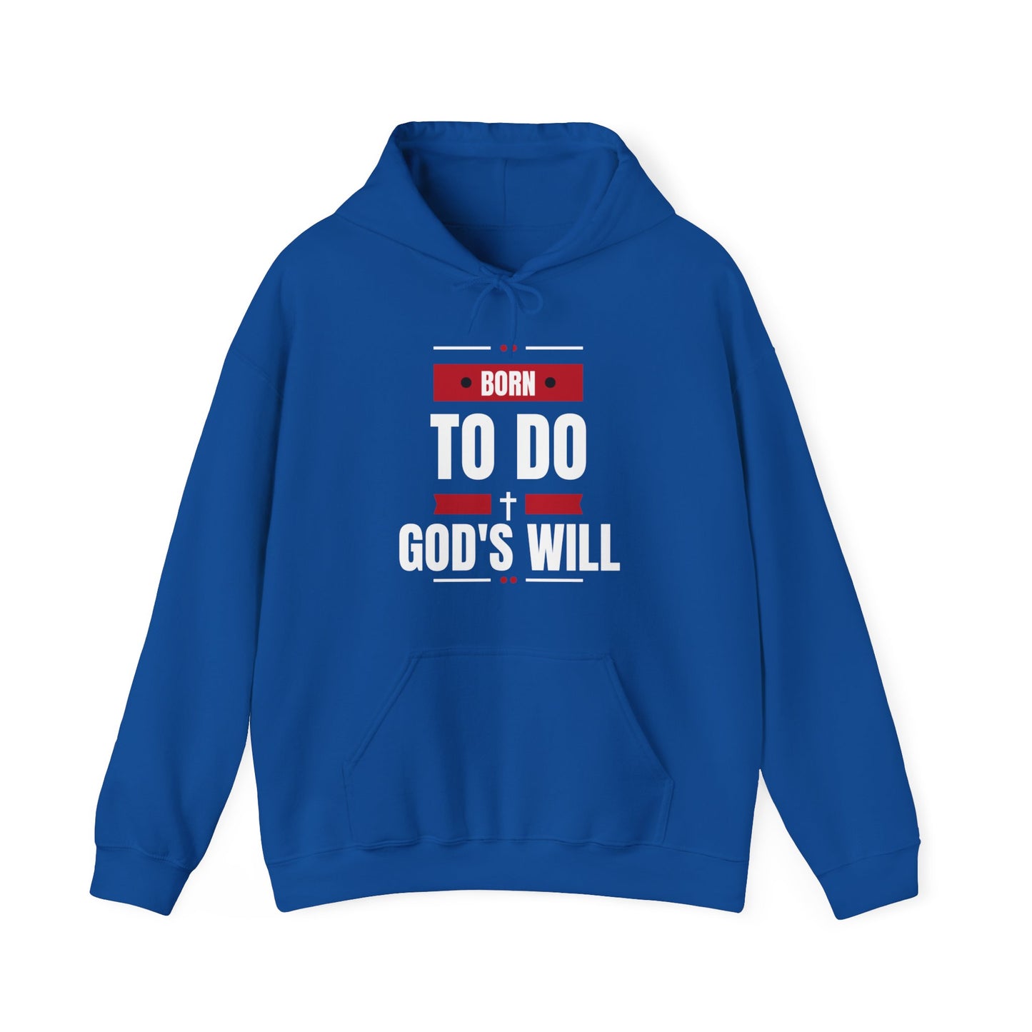 Born to do God's will hoodie
