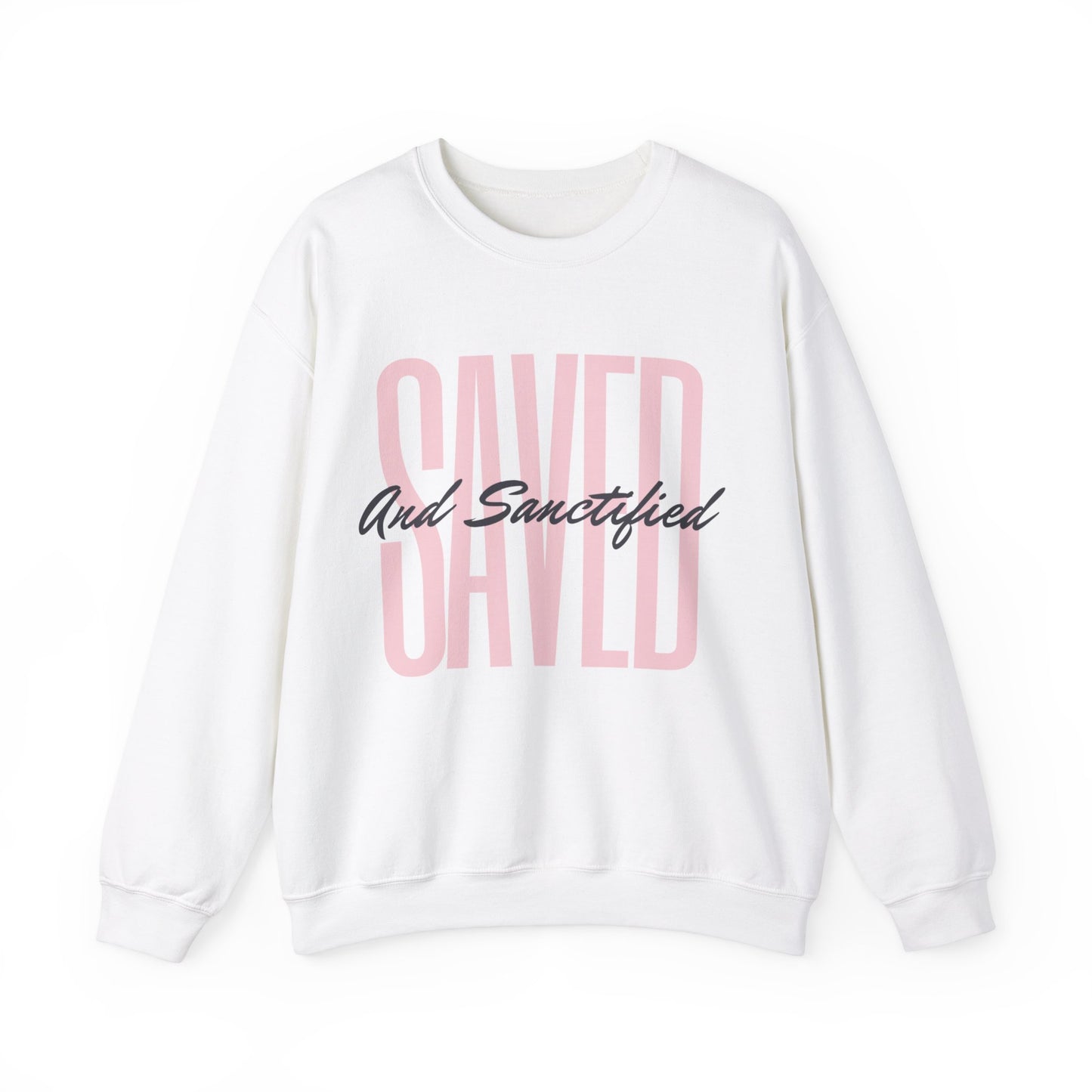 Saved and sanctified Crewneck Sweatshirt