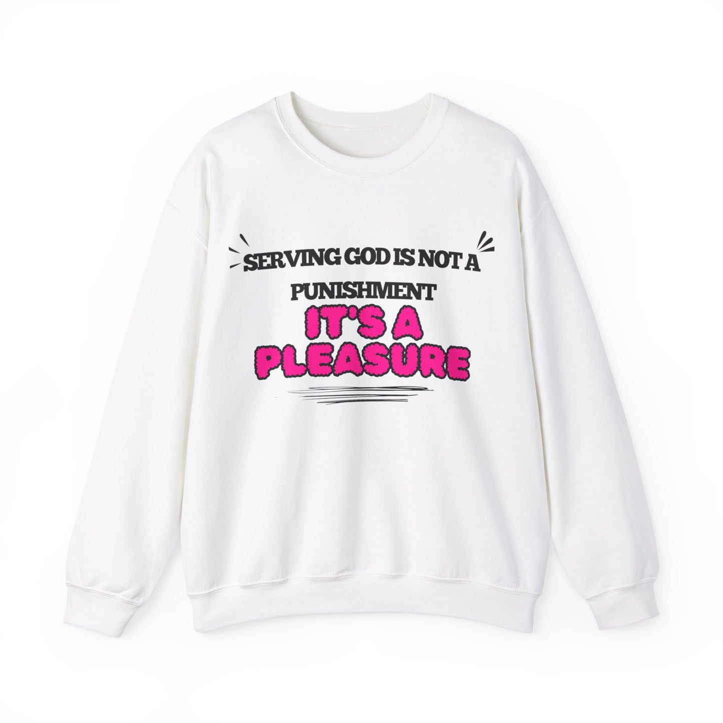 Serving God is a pleasure Crewneck Sweatshirt