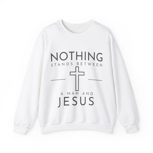 Nothing stands between a man and Jesus Crewneck Sweatshirt