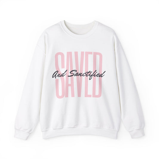 Saved and sanctified Crewneck Sweatshirt